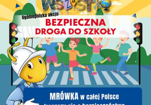 Bezpieczna droga do szkoły - plakat ,,Mrówki".