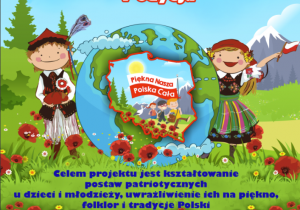 Plakat Międzynarodowego Projektu Edukacyjnego "Piękna Nasza Polska Cała"